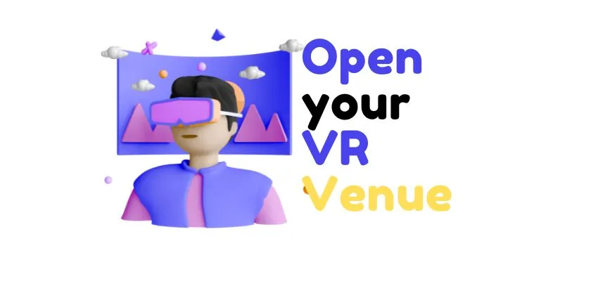 Opening Your Virtual Reality Experience Center